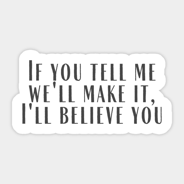 I'll Believe You Sticker by ryanmcintire1232